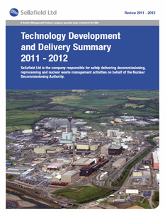 Technology Development and Delivery Summary 2011 – 2012, Sellafield Ltd on behalf of the Nuclear Decommissioning Authority.